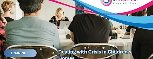 Training - Dealing with Crisis in Children's Homes