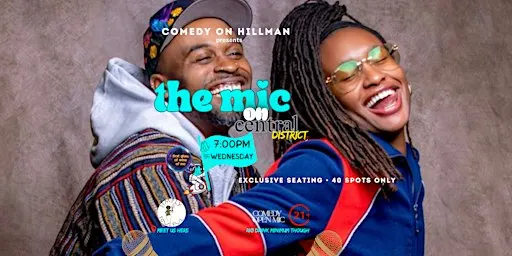 Comedy on Hillman presents The Mic on Central District (Open Mic) 21+