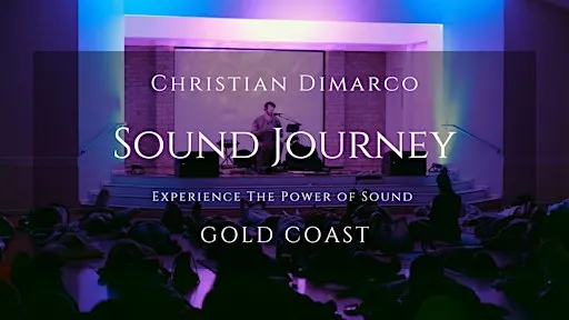 Gold Coast Sound Healing Journey | Christian Dimarco 4 Dec 2026