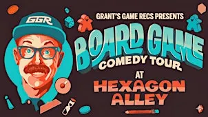 Board Game Comedy Night at Hexagon Alley