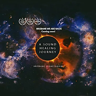 A SOUND HEALING JOURNEY @ BRISBANE PLANETARIUM