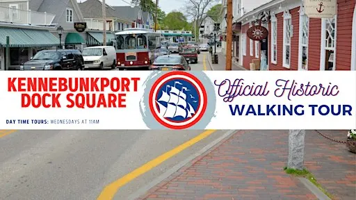 Kennebunkport Dock Square: " The Official History Walking Tour"