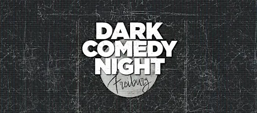 Freiburg Dark Comedy Night - Stand Up in English
