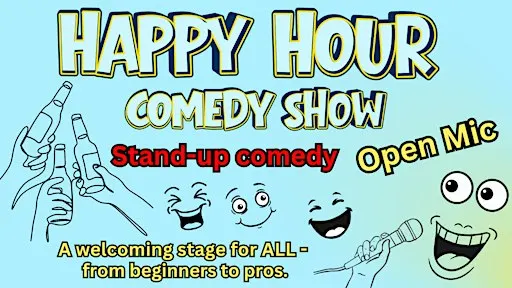 Happy Hour Stand Up Comedy Show & Open Mic