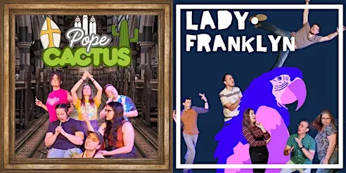 Pope Cactus + Lady Franklyn Improv Show