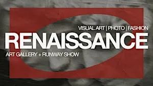 RENAISSANCE '26: Visual Arts Gallery & Fashion Show