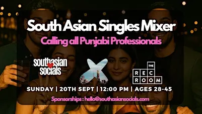South Asian Singles Mixer for Punjabi Professionals| Ages 28-45