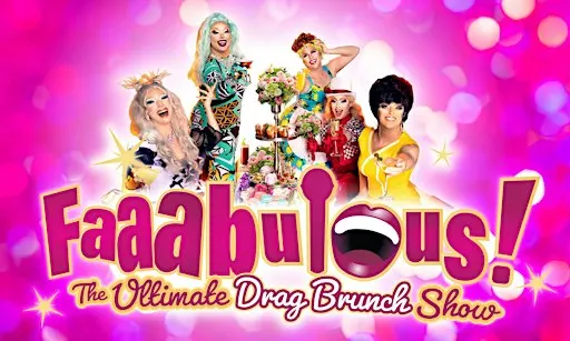 Faaabulous! - The Ultimate Drag Brunch Show