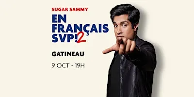 SUGAR SAMMY - GATINEAU - EN FRANÇAIS