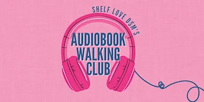 Shelf Love DSM Audiobook Walking Club