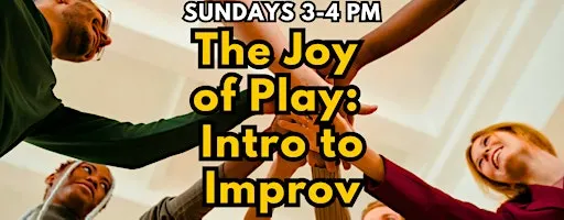 The Joy of Play: Intro to Improv