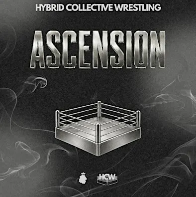 Hybrid Collective Wrestling (HCW) Presents: Ascension