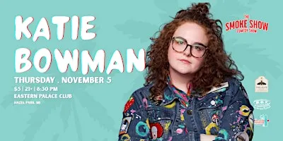 Katie Bowman LIVE @ Eastern Palace Club | The Smoke Show Comedy Show