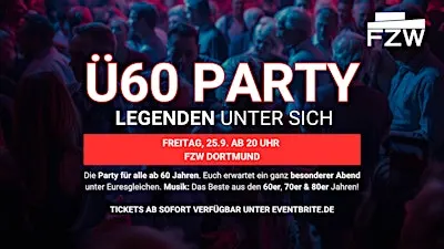 Ü60 PARTY – LEGENDEN UNTER SICH - Fr 25.9. ab 20 Uhr - FZW Dortmund