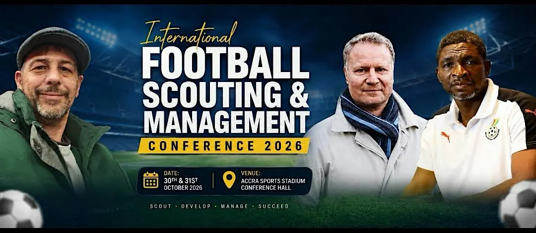 INTERNATIONAL FOOTBALL SCOUTING AND MANAGEMENT CONFERENCE "26 ACCRA GHANA