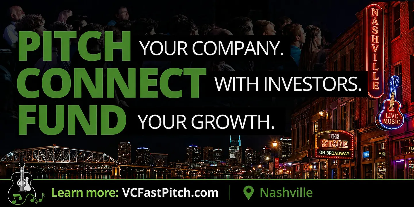 Nashville VC Fast Pitch. Pitch, Connect, Fund!