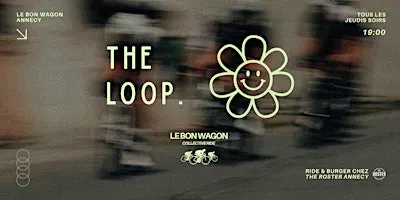 THE LOOP - By Le Bon Wagon Annecy