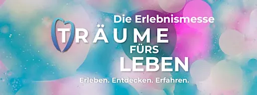 (T)Räume fürs Leben - Die Erlebnismesse