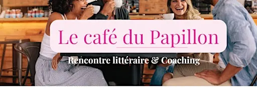 Le café du Papillon Edition "4