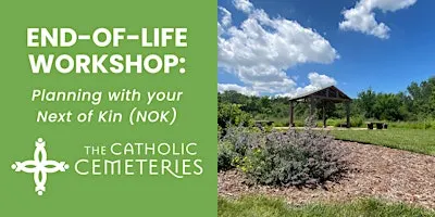 End-of-Life Workshop: Planning with your Next of Kin (NOK)