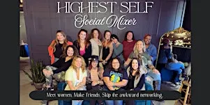 Highest Self Social Mixer | Real Connections for Women