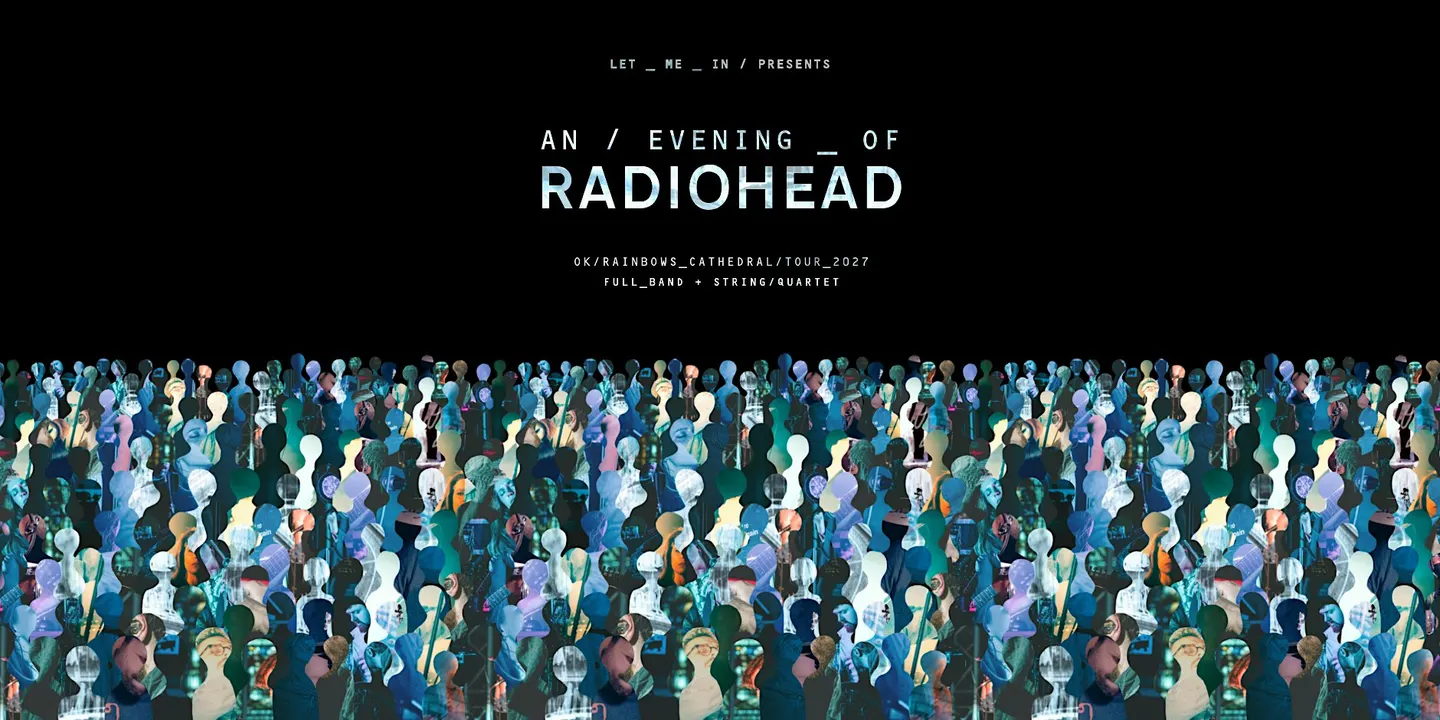 An Evening of Radiohead at Newcastle Cathedral - The OK Rainbows Tour