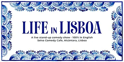 Life in Lisboa - English Standup Comedy