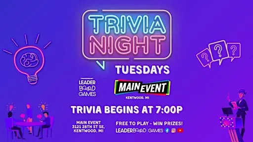 Trivia Night TUESDAY 7p | MAIN EVENT Grand Rapids - Kentwood MI