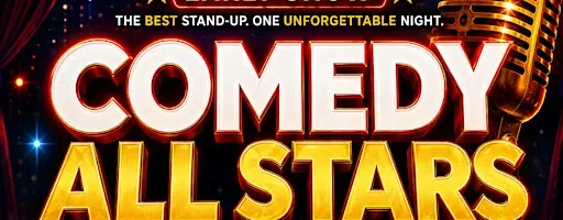 SATURDAY, OCTOBER 24TH, 2026 | COMEDY ALL STARS! ( EARLY / 7PM )