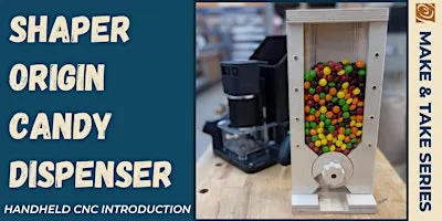 Shaper Origin Candy Dispenser Class (Handheld CNC Introduction)