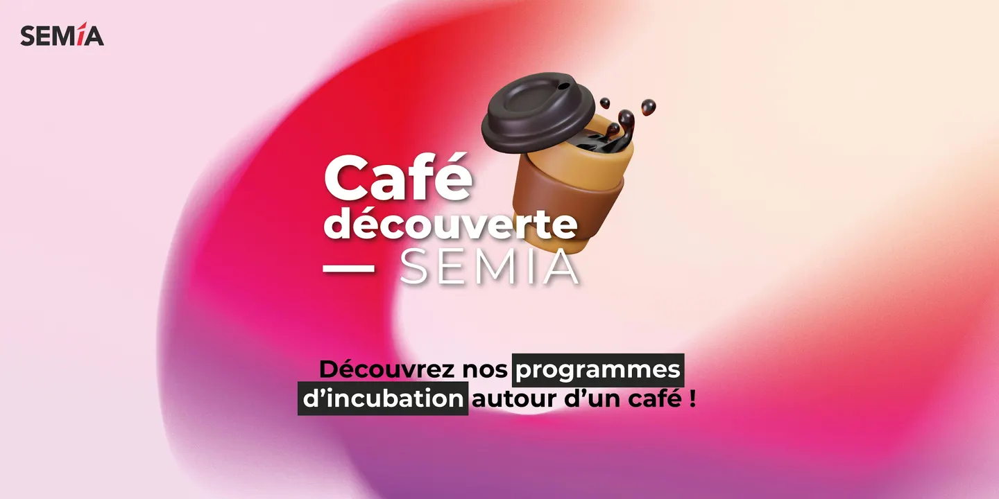 Café découverte SEMIA