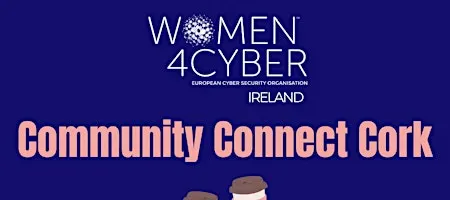 Women4Cyber Ireland Community Connect | Cork