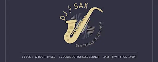 Festive DJ and Sax Bottomless Brunch | Saturday 5th December 2026