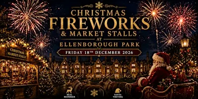 Ellenborough Park Christmas Firework's | Santa's Grotto | Real Reindeer