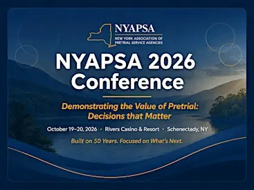 2026 NYAPSA Annual Conference: Built on 50 Years of Pretrial Practice