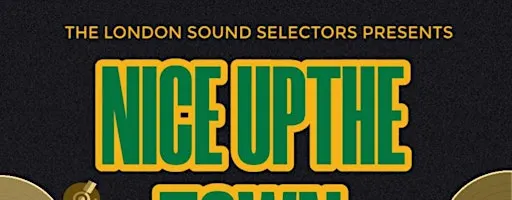 NICE UP THE TOWN - CAMDEN REGGAE REVIVAL