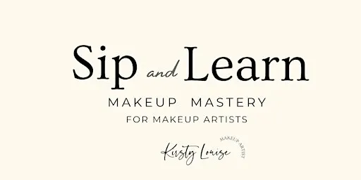 Sip and Learn: Makeup Mastery for Makeup Artists with KirstyLouiseMUA