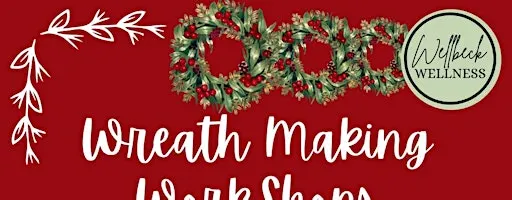 Wreath Making Workshop