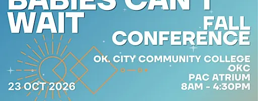 'Babies Can't Wait' OK-AIMH Fall Conference 2026
