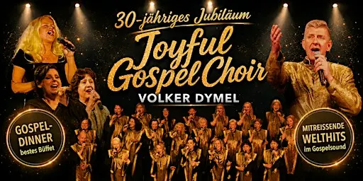 Gospel-Dinner - Joyful Gospel Choir & Volker Dymel - 30-jähriges Jubiläum