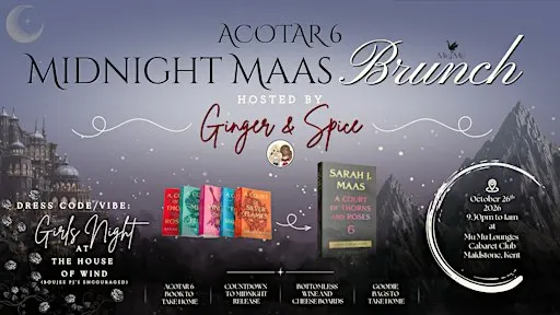 ACOTAR 6 Midnight Maas with Ginger & Spice