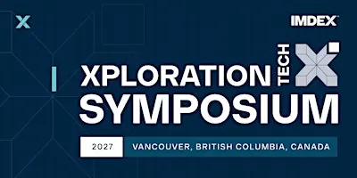 IMDEX Presents: Xploration Tech Symposium | Vancouver 2027