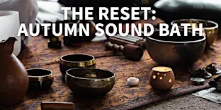The Reset: Autumn Sound Bath