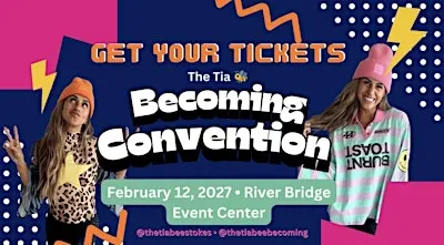 The Tia Bee Becoming Convention 2027