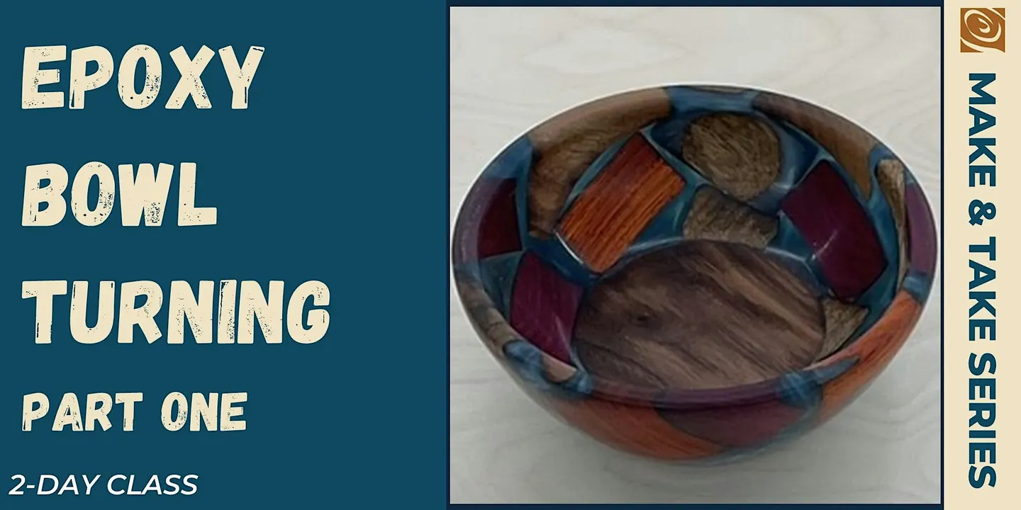 Epoxy Bowl Turning (2 Session Class)(Part 1)