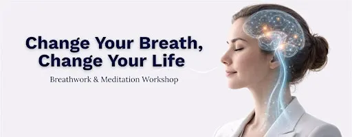 Change your Breath, Change your Life Workshop