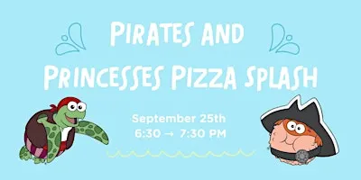 Pirates and Princesses Pizza Splash