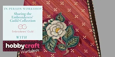 In Person Workshop: Sharing the Embroiderers’ Guild Collection (Bridgemere)