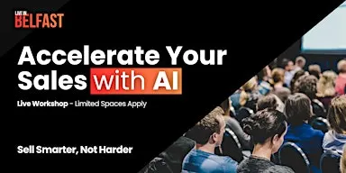 Accelerate Your Sales with AI - Live Workshop in Belfast