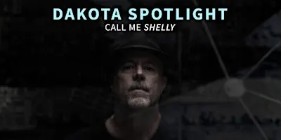 Dakota Spotlight: Call Me Shelly | Documentary Screening | Madison